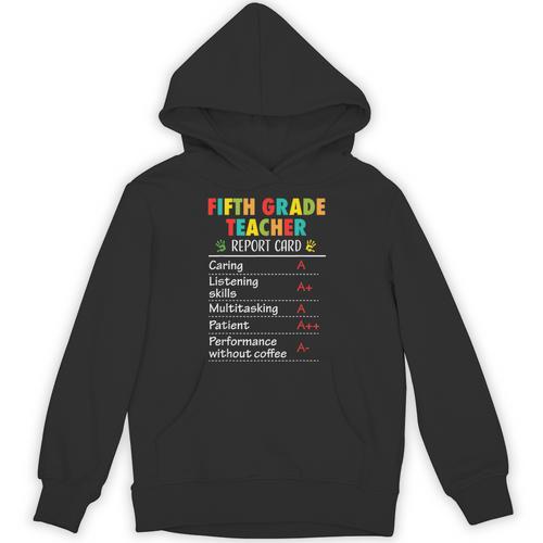 5th Grade Teacher Report Card Appreciation Men Women Unisex Hoodie - teacherstshirts.com DE