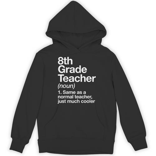 8th Grade Teacher Definition Back To School First Day Unisex Hoodie - teacherstshirts.com AU