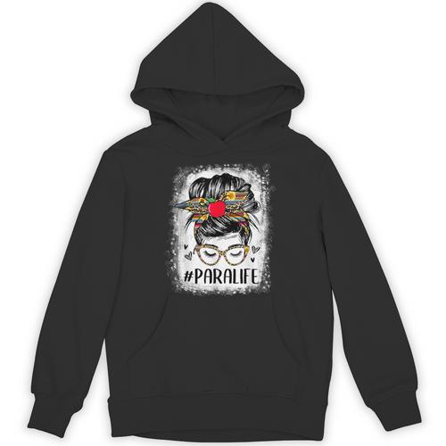 Bleached Teacher Para Life Paraprofessional Cute Messy Bun For Men Women Girls Kids Unisex Hoodie - teacherstshirts.com CA