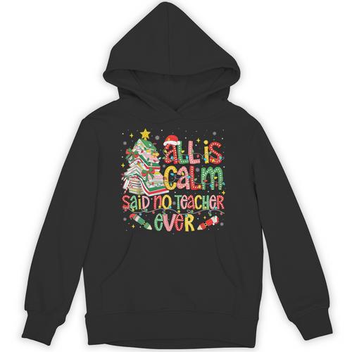 Book Tree All Is Calm Said No Teacher Ever Christmas Unisex Hoodie - teacherstshirts.com UK