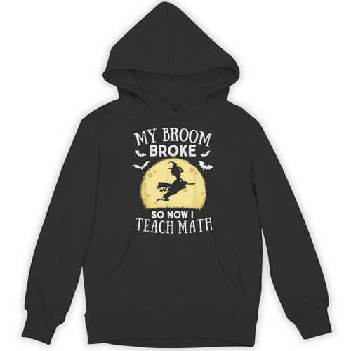 My Broom Broke So Now I Teach Math Teacher Halloween Costume For Men Women Unisex Hoodie - teacherstshirts.com DE