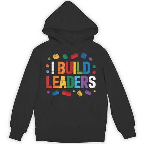 I Build Leaders Bricks Building Blocks Teacher Brick Builder Unisex Hoodie - teacherstshirts.com AU