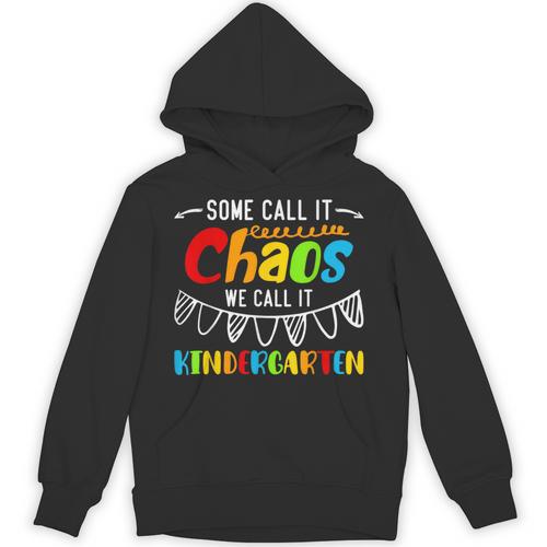 Some Call It Chaos We Call It Kindergarten Teacher Unisex Hoodie - teacherstshirts.com UK