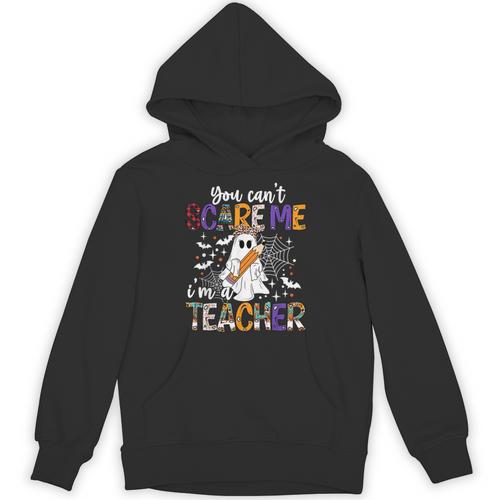 You Can't Scare Me I'm A Teacher Halloween Costume Unisex Hoodie - teacherstshirts.com
