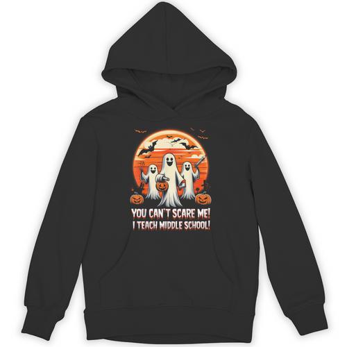 You Can't Scare Me I Teach Middle School Teacher Halloween Unisex Hoodie - teacherstshirts.com UK