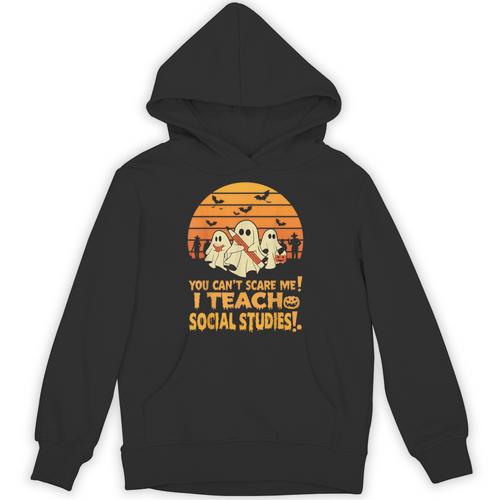 You Can't Scare Me I Teach Social Studies Teacher Halloween Unisex Hoodie - teacherstshirts.com DE