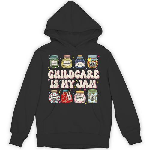 Childcare Is My Jam Child Care Teacher School Psychologist Unisex Hoodie - teacherstshirts.com UK