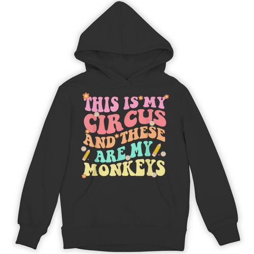 This Is My Circus And These Are My Monkeys School Teacher Unisex Hoodie - teacherstshirts.com DE