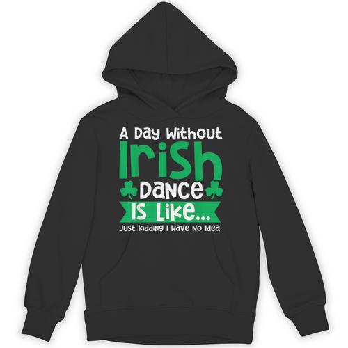 A Day Without Irish Dance Step Dance Teacher Irish Dancer Unisex Hoodie - teacherstshirts.com CA