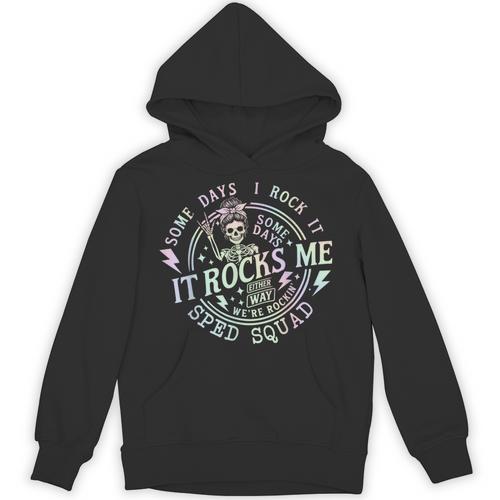 Some Days I Rock It Some Days It Rocks Me Teacher Sped Squad Unisex Hoodie - teacherstshirts.com CA