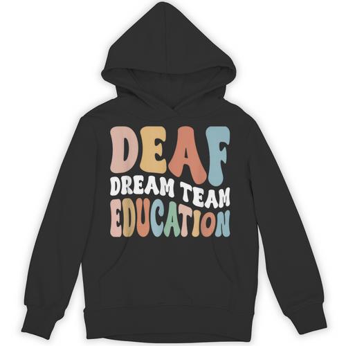 Deaf Dream Team Education Deaf Education Teacher Unisex Hoodie - teacherstshirts.com UK