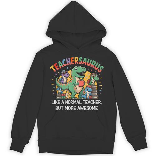 Dinosaurs Teachersaurus Like A Normal Teacher More Awesome Unisex Hoodie - teacherstshirts.com AU