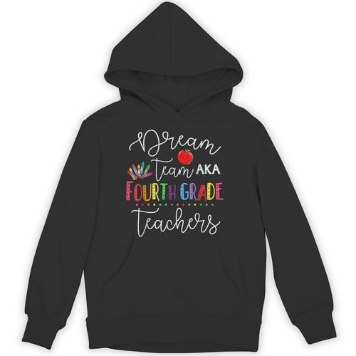 Dream Team Fourth Grade Teachers Back To School 4th Grade Unisex Hoodie - teacherstshirts.com CA