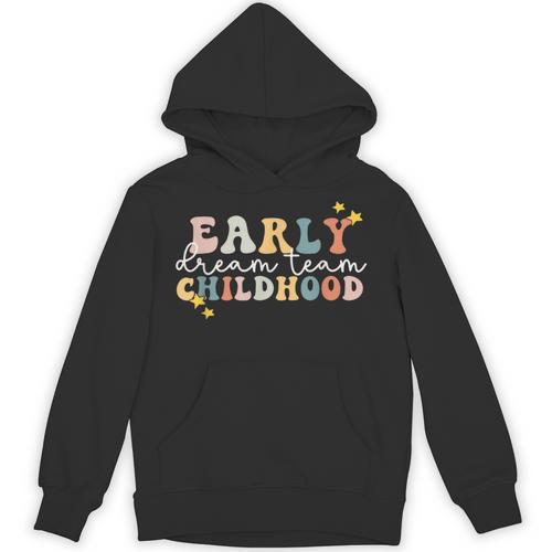 Early Childhood Dream Team Daycare Teacher Toddler Teacher Unisex Hoodie - teacherstshirts.com CA
