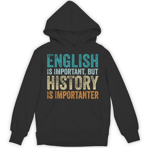English Is Important But History Is Importanter Teacher Unisex Hoodie - teacherstshirts.com AU