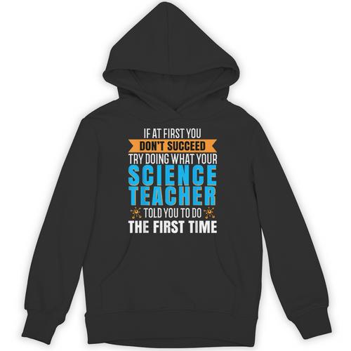If At First You Don't Succeed Try Doing What Science Teacher Unisex Hoodie - teacherstshirts.com UK