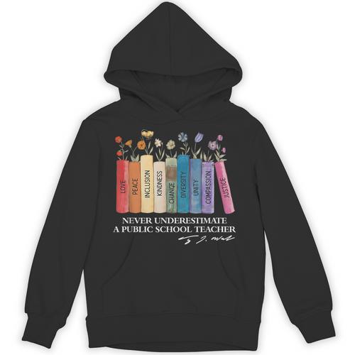 Floral Books Never Underestimate A Public School Teacher Unisex Hoodie - teacherstshirts.com