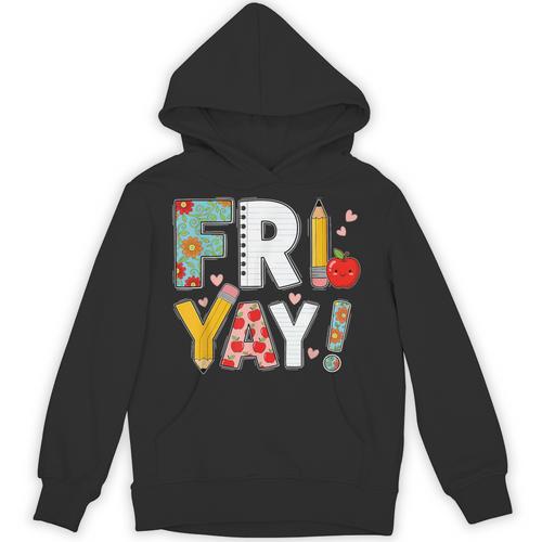 Fri Yay Teacher Happy Friday Friyay Weekend Back To School Unisex Hoodie - teacherstshirts.com DE