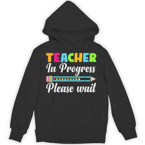 Future Teacher Cool Teacher In Progress Please Wait Unisex Hoodie - teacherstshirts.com