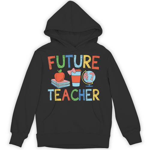 Future Teacher Costume For Kids Girls Boys Men Women Unisex Hoodie - teacherstshirts.com CA
