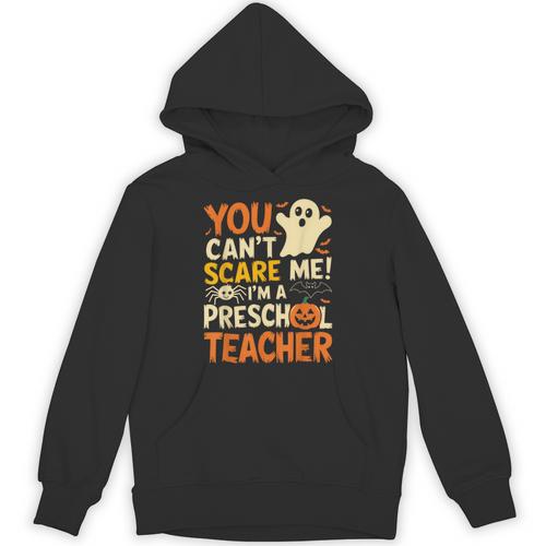 Halloween Preschool Teacher You Can't Scare Me Im A Teacher Unisex Hoodie - teacherstshirts.com AU