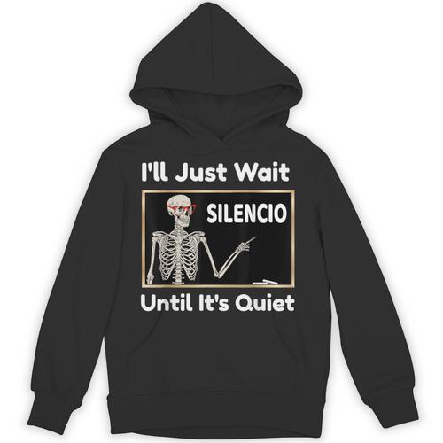 I'Ll Just Wait Until It's Quiet Spanish Teacher Halloween Men Women Kids Unisex Hoodie - teacherstshirts.com AU