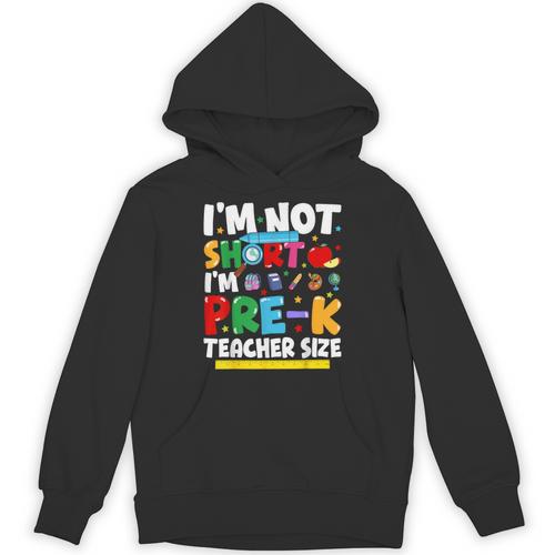I'm Not Short I'm Pre-K Teacher Size Back To School Teacher Unisex Hoodie - teacherstshirts.com AU