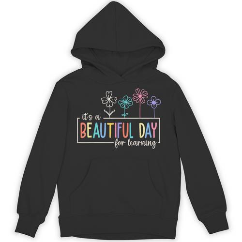It's a Beautiful Day For Learning Teacher Students Women Unisex Hoodie - teacherstshirts.com