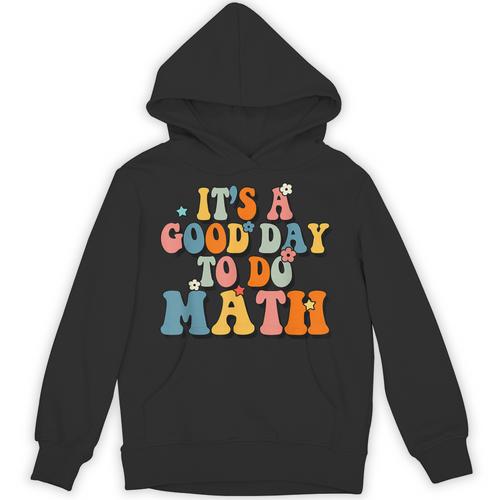 Its A Good Day To Do Math Retro Math Teacher Student Unisex Hoodie - teacherstshirts.com AU