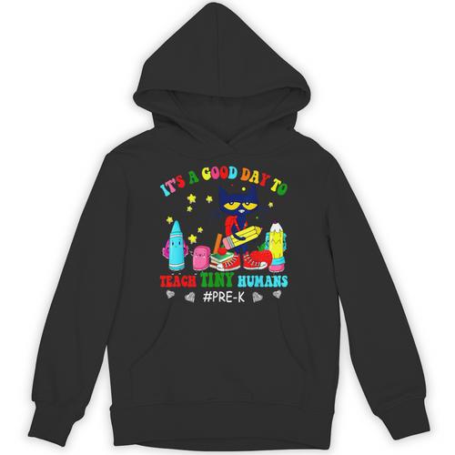 It's A Good-Day To Teach Tiny Humans Pre-K Cat Teacher Lover Unisex Hoodie - teacherstshirts.com