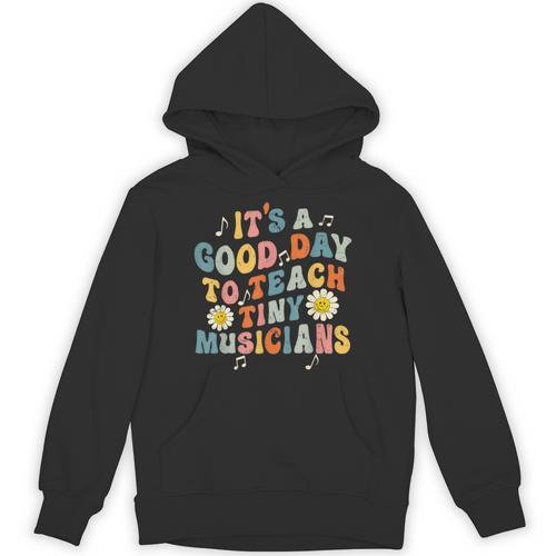 Its A Good Day To Teach Tiny Musicians Music Teacher Flower Unisex Hoodie - teacherstshirts.com