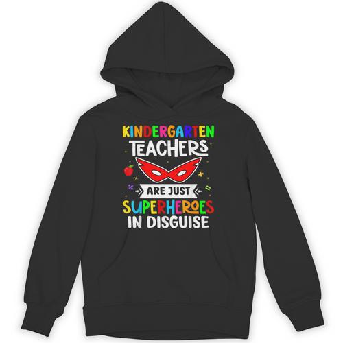 Kindergarten Teachers Are Just Superheroes In Disguise Unisex Hoodie - teacherstshirts.com