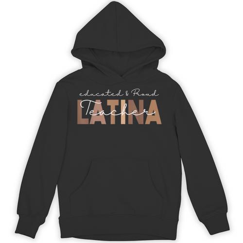 Latina Teacher Maestra Educated & Latino Teachers Women Unisex Hoodie - teacherstshirts.com