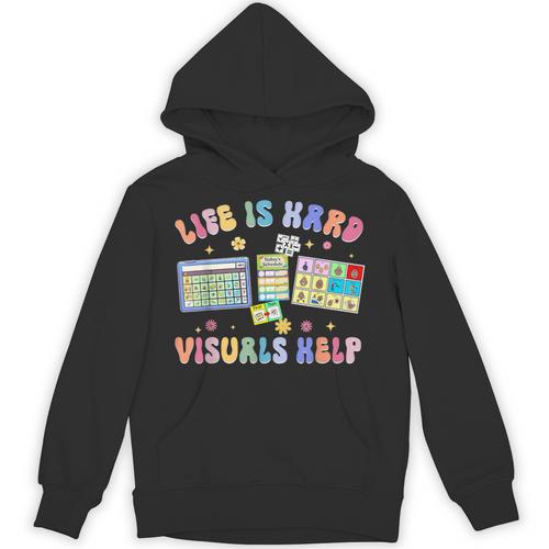 Life Is Hard Visuals Help Special Education Teacher SPED Unisex Hoodie - teacherstshirts.com AU