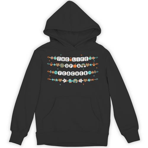 The Life Of a Teacher Teacher Bracelets Elementary School Unisex Hoodie - teacherstshirts.com DE