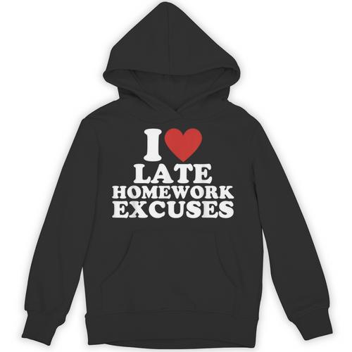 I Love Late Homework Excuses Sarcastic Teacher Lie For Men Women Unisex Hoodie - teacherstshirts.com UK