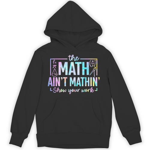 The Math Ain't Mathin Math Teacher Unisex Hoodie - teacherstshirts.com AU