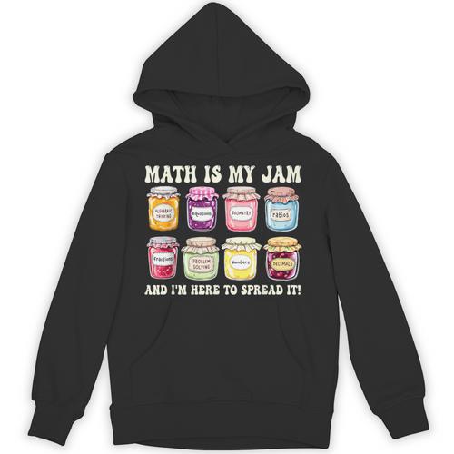 Math Is My Jam And Im Here To Spread It Math Teacher Unisex Hoodie - teacherstshirts.com UK