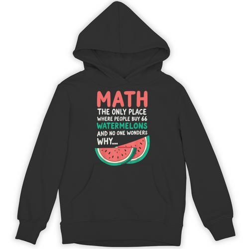 Math Only Place Where People Buy 66 Watermelons Teacher Joke Unisex Hoodie - teacherstshirts.com