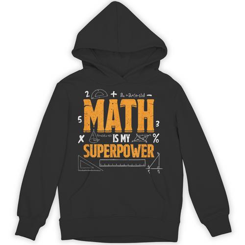 Math Is My Superpower Math Teacher Student Unisex Hoodie - teacherstshirts.com UK