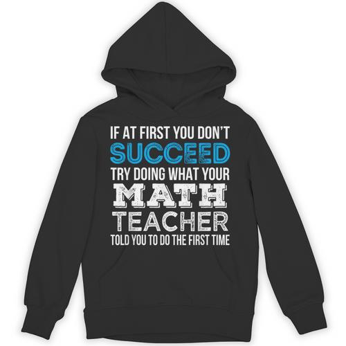 Math Teacher If At First You Don't Succeed Unisex Hoodie - teacherstshirts.com UK