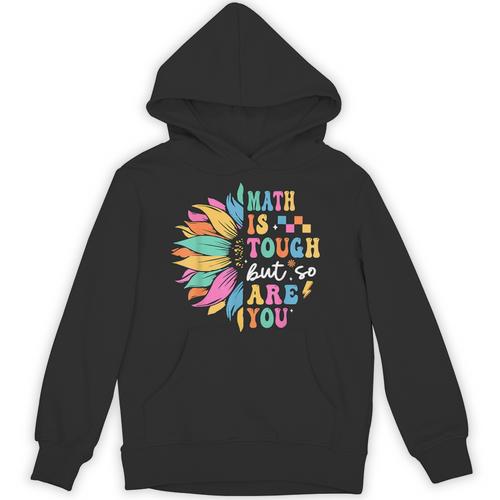 Math Is Tough But So Are You Back To School Math Teacher Kid Unisex Hoodie - teacherstshirts.com