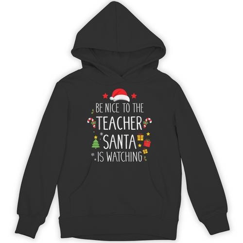 Be Nice Teacher Santa Watching Xmas School Students For Men Women Unisex Hoodie - teacherstshirts.com UK