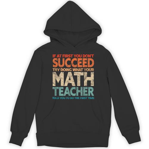 If You Have No Success At First Try It With a Fun Maths Teacher Unisex Hoodie - teacherstshirts.com UK