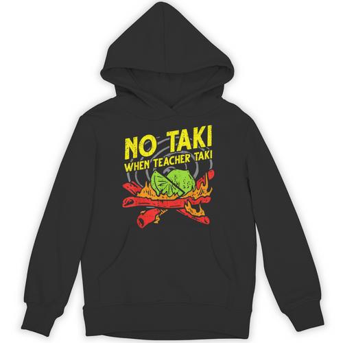 No Taki When Teacher Taki Education Classroom Teacher For Men Women Girls Kids Unisex Hoodie - teacherstshirts.com