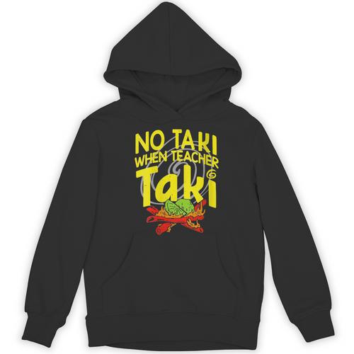 No Taki When Teacher Taki Education Classroom Teacher Unisex Hoodie - teacherstshirts.com CA