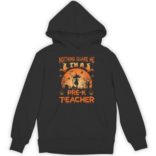 Nothing Scare Me I'm a Pre-k Teacher Matching Halloween For Men Women Unisex Hoodie - teacherstshirts.com CA