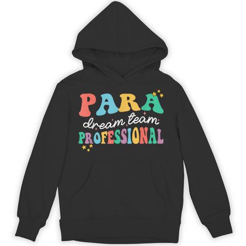 Para Paraprofessional Dream Crew Team Back To School Teacher Unisex Hoodie - teacherstshirts.com UK