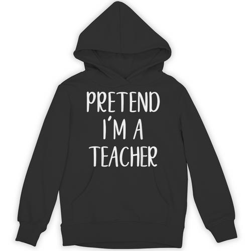 Pretend I'm A Teacher Costume Halloween Easy Adult Kid Unisex Hoodie - teacherstshirts.com UK