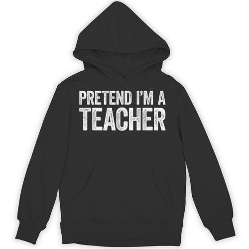 Pretend I'm A Teacher Shirt Adult Kids Men Women Costume Unisex Hoodie - teacherstshirts.com UK
